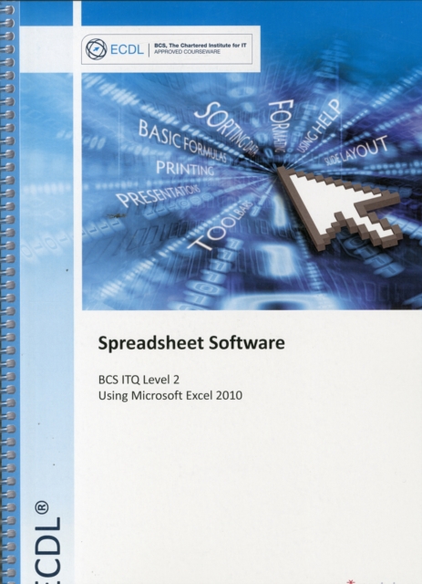 ECDL Syllabus 5.0 Module 4 Spreadsheets Using Excel 2010, Spiral bound Book