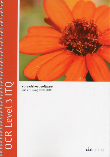 OCR Level 3 ITQ - Unit 71 - Spreadsheet Software Using Microsoft Excel 2010, Spiral bound Book