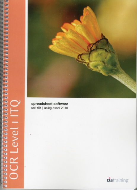 OCR Level 1 ITQ - Unit 69 - Spreadsheet Software Using Microsoft Excel 2010, Spiral bound Book