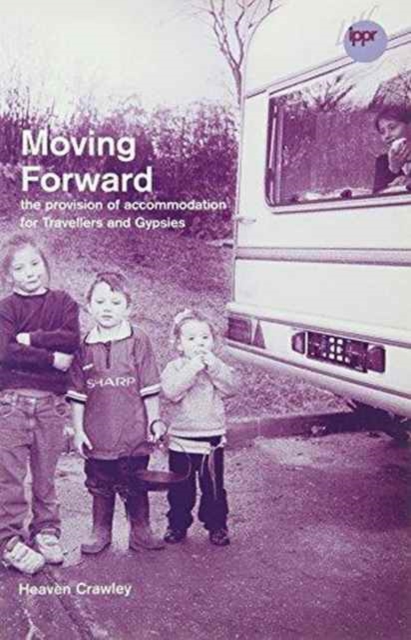 Moving Forward : The Provision of Accommodation for Travellers and Gypsies, Paperback / softback Book