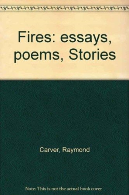 Fires : Essays, Poems, Stories, Paperback Book