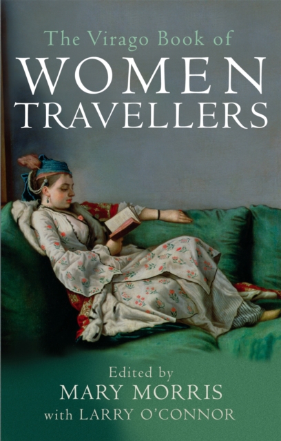 The Virago Book Of Women Travellers., Paperback / softback Book