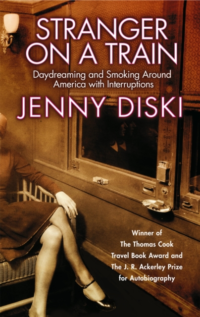 Stranger On A Train : Daydreaming and Smoking Around America, Paperback / softback Book