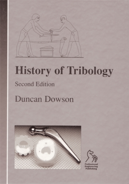 History of Tribology, Hardback Book