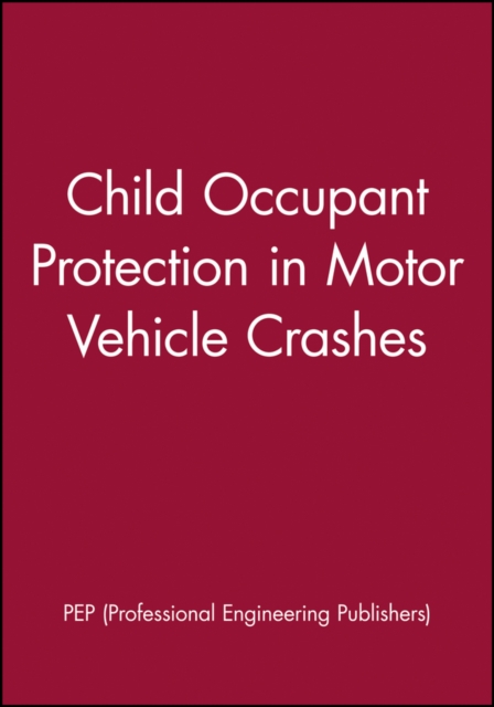 Child Occupant Protection in Motor Vehicle Crashes, Hardback Book