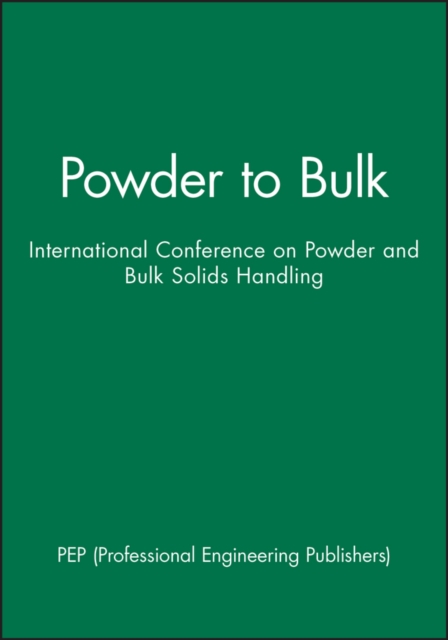 Powder to Bulk : International Conference on Powder and Bulk Solids Handling, Hardback Book