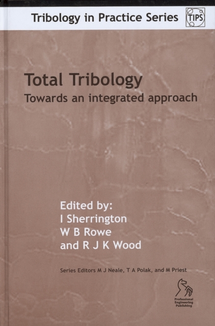 Total Tribology : Towards an Integrated Approach, Hardback Book