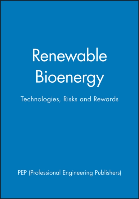 Renewable Bioenergy : Technologies, Risks and Rewards, Hardback Book