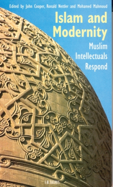Islam and Modernity : Muslim Intellectuals Respond, Hardback Book