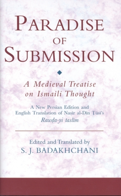 Paradise of Submission : A Medieval Treatise on Ismaili Thought, Hardback Book