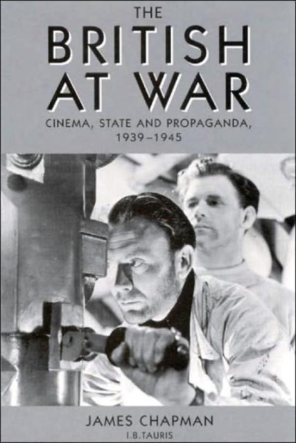 The British at War : Cinema, State and Propaganda, 1939-1945, Paperback / softback Book
