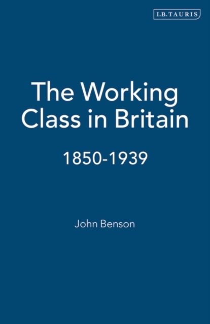 The Working Class in Britain : 1850-1939, Paperback / softback Book