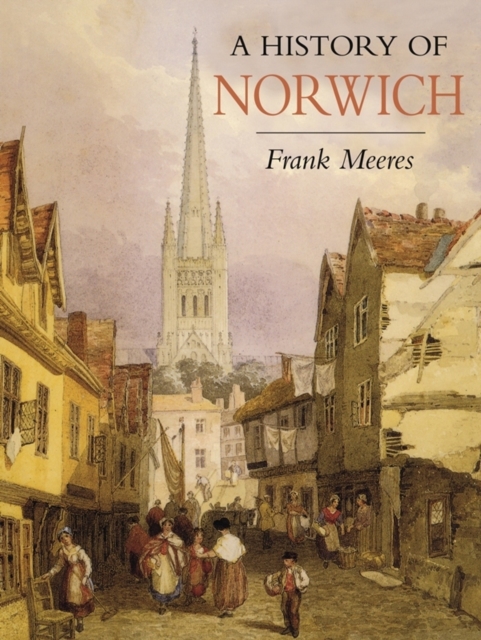 History of Norwich, Paperback / softback Book
