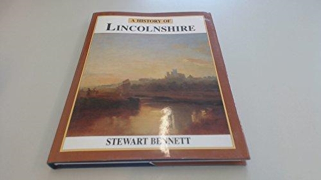 A History of Lincolnshire, Hardback Book