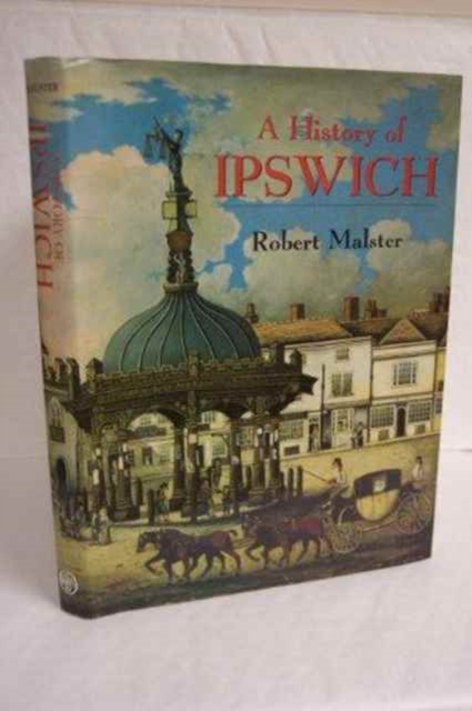 A History of Ipswich, Hardback Book