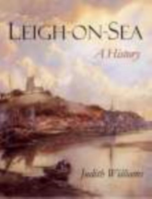 Leigh-on-Sea : A History, Paperback / softback Book