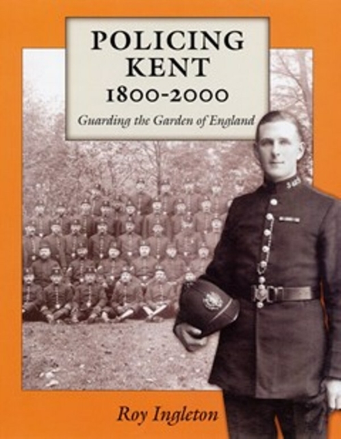 Policing Kent 1800-2000, Paperback / softback Book