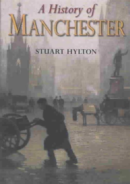 A History of Manchester, Hardback Book