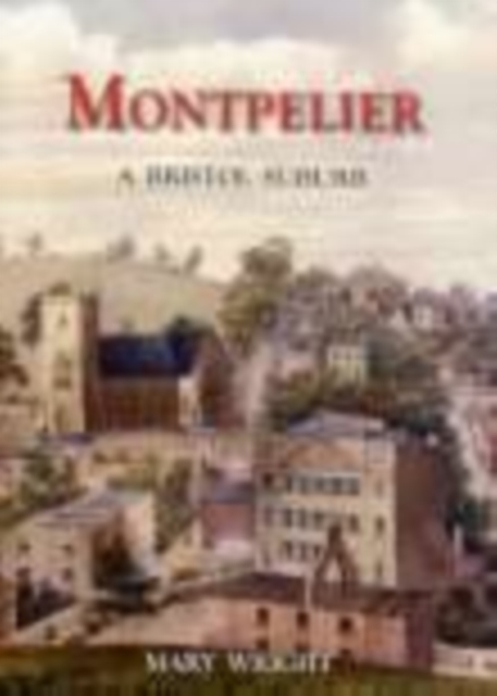 Montpelier : A Bristol Suburb, Paperback / softback Book