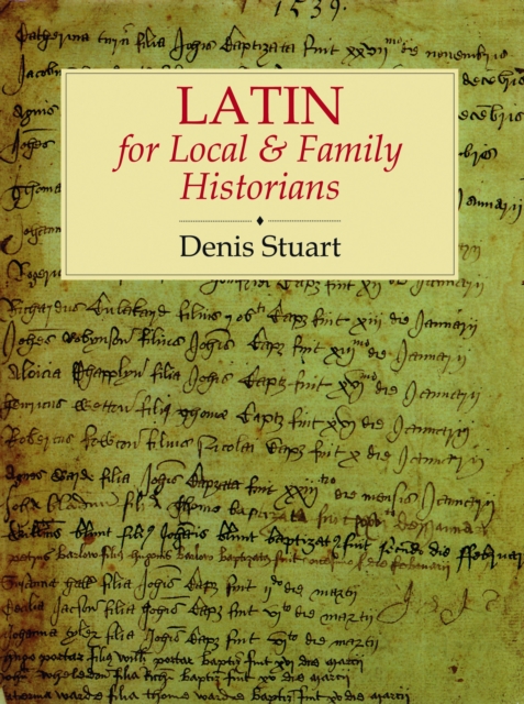 Latin for Local and Family Historians, Paperback / softback Book