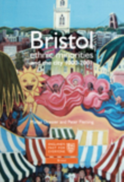 Bristol: Ethnic Minorities and the City 1000-2001, Paperback / softback Book