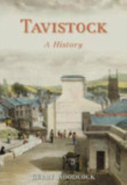 Tavistock : A History, Hardback Book