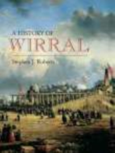 Wirral: A History, Paperback / softback Book