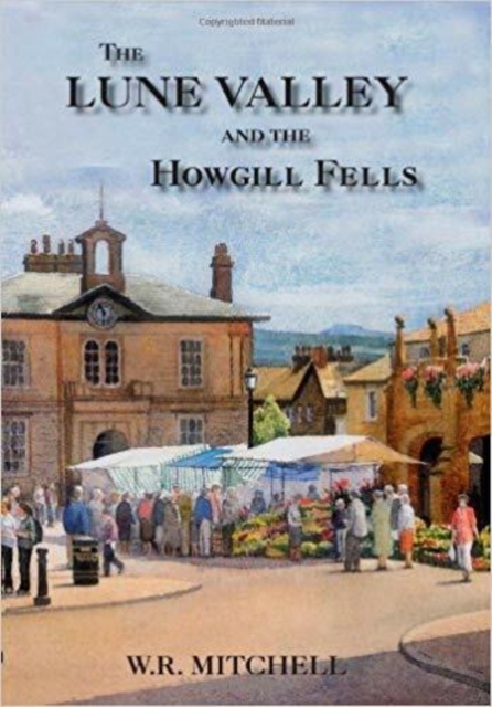The Lune Valley and the Howgill Fells, Hardback Book