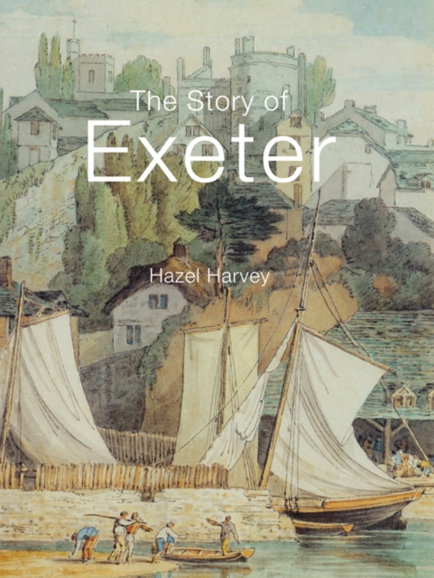 The Story of Exeter, Hardback Book