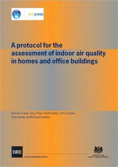 A Protocol for the Assessment of Indoor Air Quality in Homes and Office Buildings : (BR 450), Paperback / softback Book