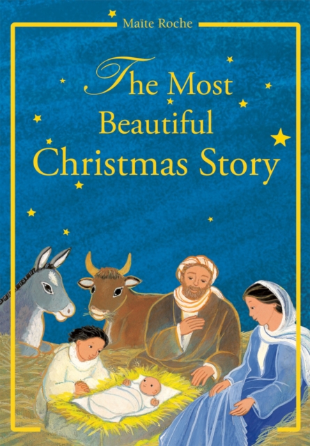 Most Beautiful Christmas Story : According to the Gospels of St Luke and St Matthew, Hardback Book