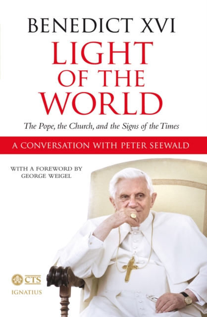 Light of the World : The Pope, the Church, and the Signs of the Times. An interview with Peter Seewald., Hardback Book