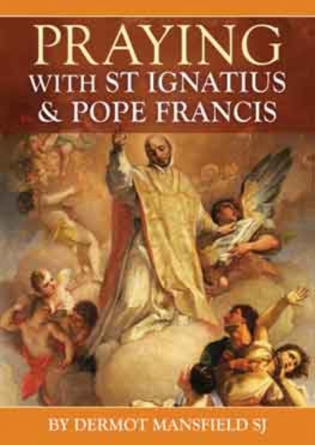 Prayer with St Ignatius and Pope Francis, Paperback / softback Book