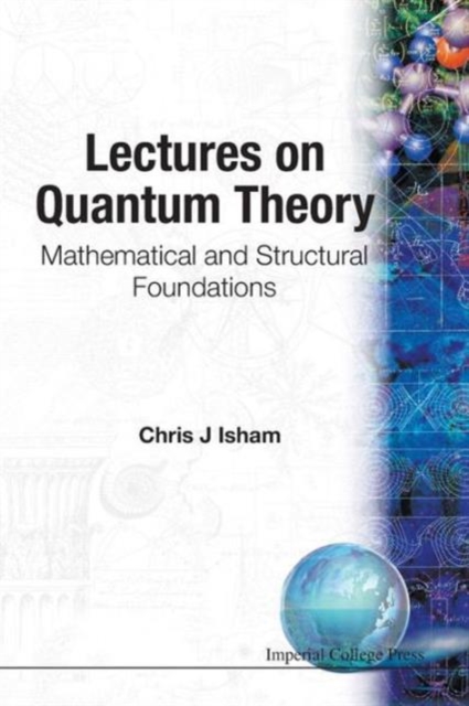 Lectures On Quantum Theory: Mathematical And Structural Foundations, Paperback / softback Book