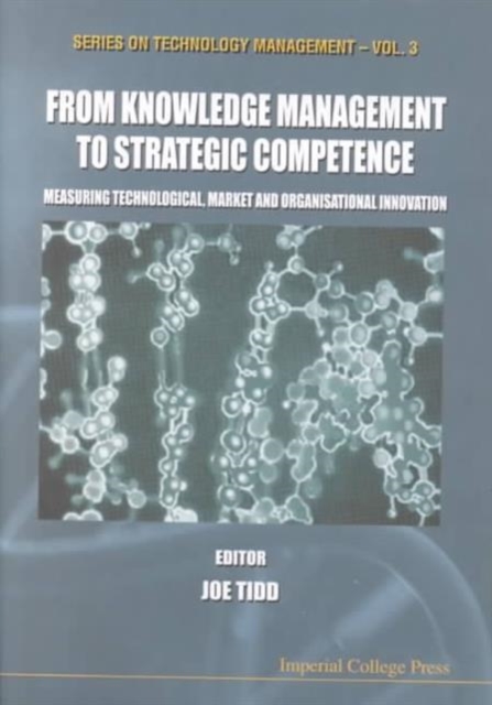 From Knowledge Management To Strategic Competence: Measuring Technological, Market And Organizational Innovation, Hardback Book