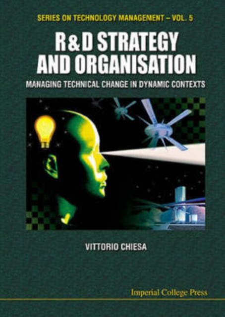 R&d Strategy & Organisation: Managing Technical Change In Dynamic Contexts, Hardback Book