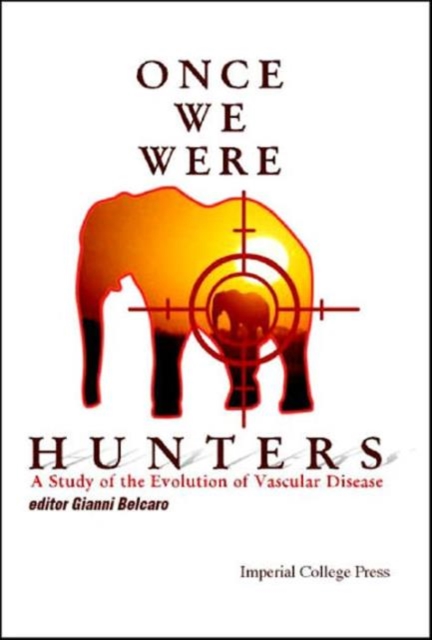 Once We Were Hunters: A Study Of The Evolution Of Vascular Disease, Paperback / softback Book