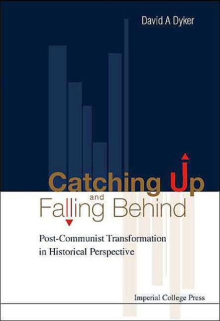 Catching Up And Falling Behind: Post-communist Transformation In Historical Perspective, Hardback Book