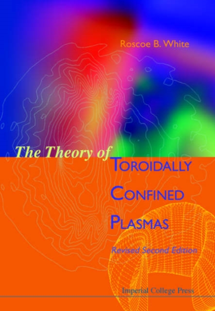 Theory Of Toroidally Confined Plasmas, The (Revised Second Edition), Hardback Book