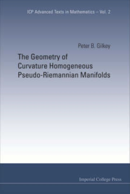 Geometry Of Curvature Homogeneous Pseudo-riemannian Manifolds, The, Hardback Book