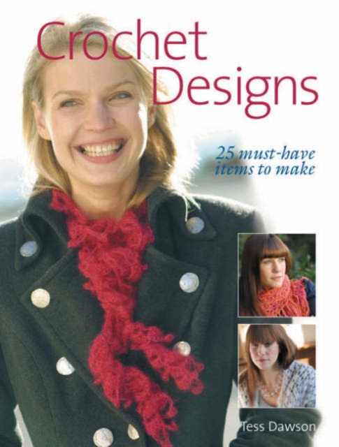 Crochet Designs : 25 Must-have Items to Make, Paperback Book