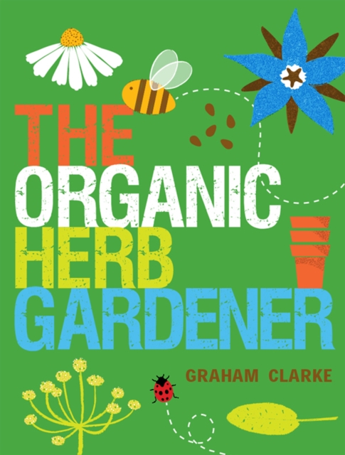 The Organic Herb Gardener, Paperback Book
