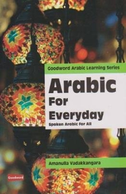 Arabic For Every Day : Spoken Arabic for All, Paperback / softback Book