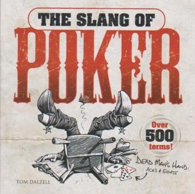 The Slang Of Poker : Over 500 Terms, Paperback / softback Book