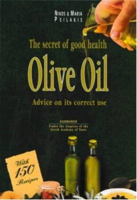 Olive Oil : Secrets of Good Health, Paperback / softback Book
