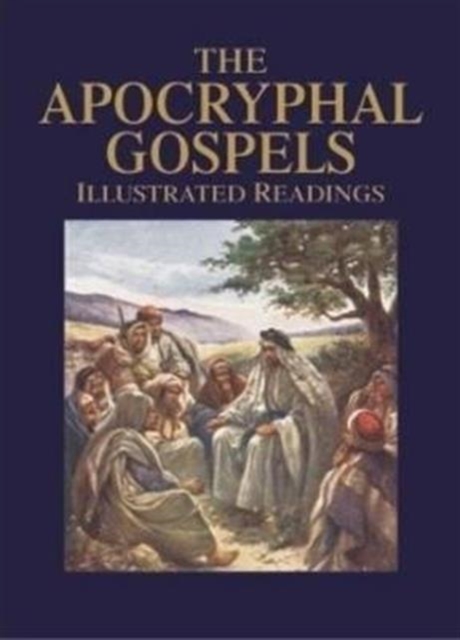 Apocryphal Gospels : Illustrated Readings, Hardback Book