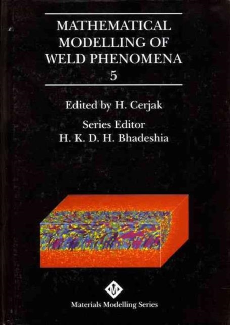 Mathematical Modelling of Weld Phenomena: No. 5, Hardback Book