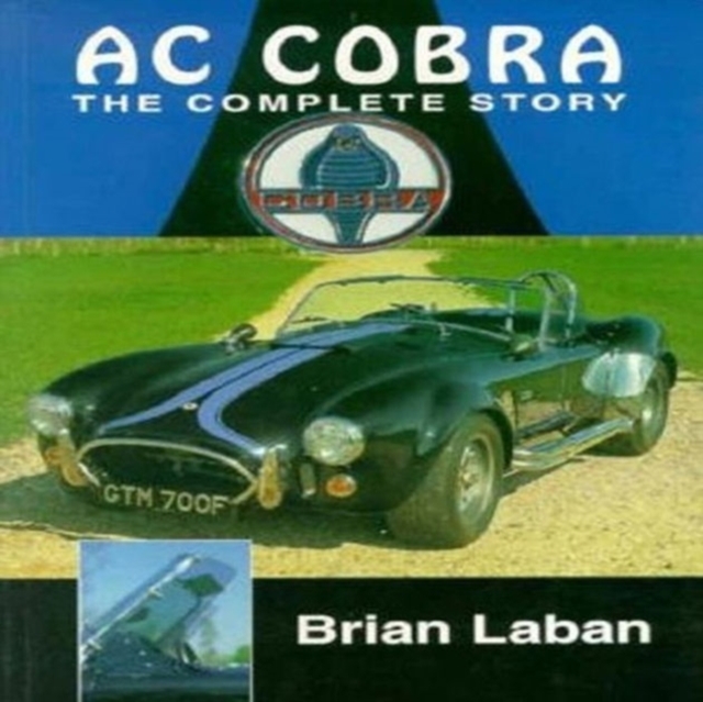 AC Cobra : The Complete Story, Paperback Book