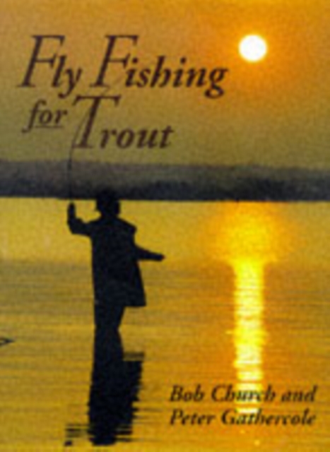 Fly Fishing for Trout, Paperback / softback Book