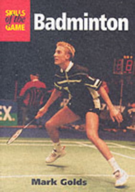 Badminton: Skills of the Game, Paperback / softback Book